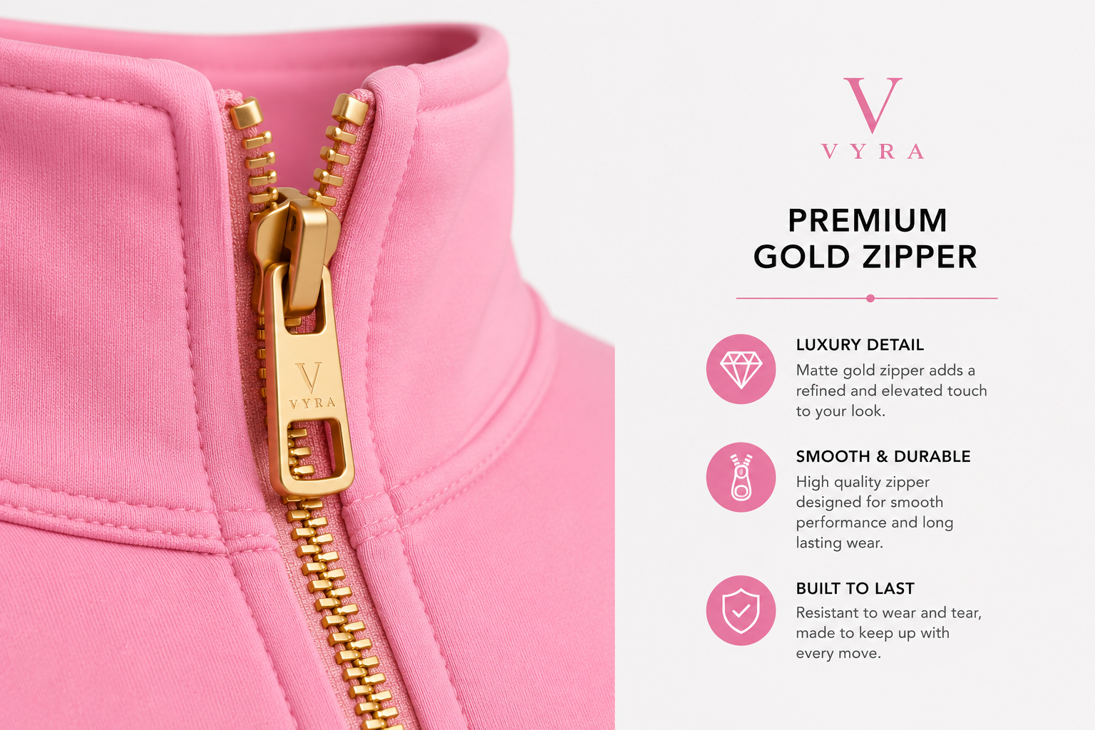 Close-up of a pink garment with a gold zipper, alongside text describing the VYRA premium gold zipper features on a light gray background.